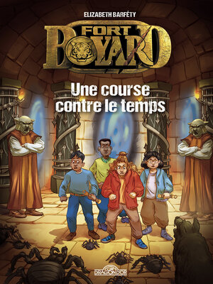 cover image of Fort Boyard – Roman – Tome 3 – Une course contre le temps--Lecture roman jeunesse émission TV – Dès 9 ans